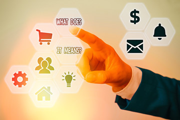 Writing note showing What Does It Means Question. Business concept for asking meaning something...