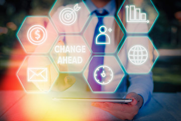 Text sign showing Change Ahead. Business photo showcasing to replace with or exchange for another...