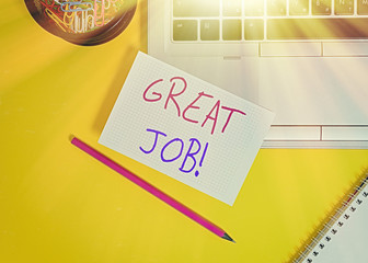 Word writing text Great Job. Business photo showcasing sed for telling someone that they have done...