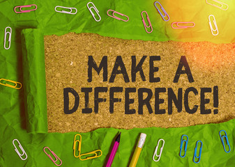 Conceptual hand writing showing Make A Difference. Concept meaning have significant effect or non...