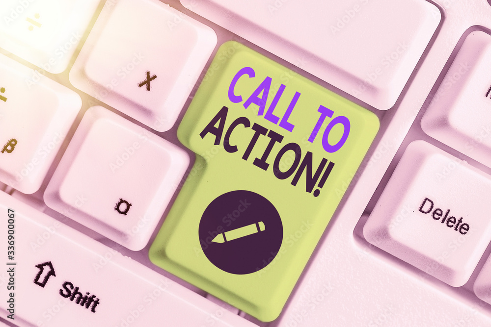 Poster writing note showing call to action. business concept for exhortation do something in order achieve 