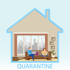 People in quarantine are sitting at home. Stay at home. People in quarantine self-isolation work remotely at home. Vector illustration.