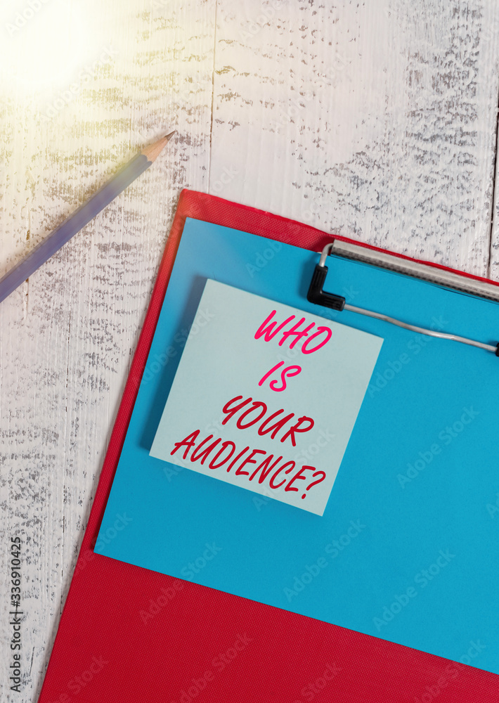 Poster writing note showing who is your audience question. business concept for who is watching or listenin