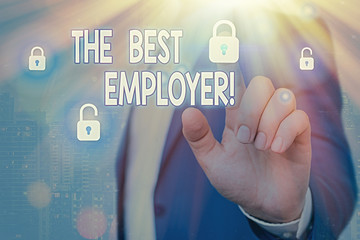 Text sign showing The Best Employer. Business photo text created workplace showing feel heard and...