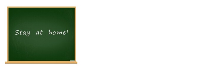 The inscription on the blackboard "Stay at home. ". Quarantine. Coronavirus.Banner.Copy space for text