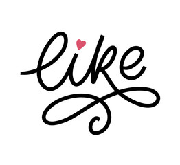 Like. Black lettering . Decorative letter. Hand drawn lettering. Quote. Vector hand-painted illustration. Decorative inscription. Motivational poster. Vintage illustration. Red heart.