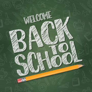 Welcome back to school vector banner with chalk stylized text on a green blackboard background with a pencil. Vector illustration.
