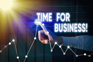 Text sign showing Time For Business. Business photo showcasing fulfil transactions within period...
