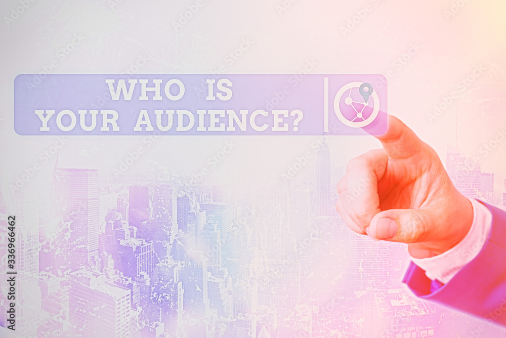Poster writing note showing who is your audience question. business concept for who is watching or listenin