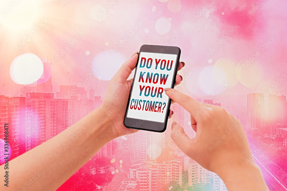 Poster text sign showing do you know your customer question. business photo text service identify clients w
