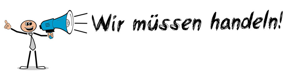 Wir müssen handeln! 