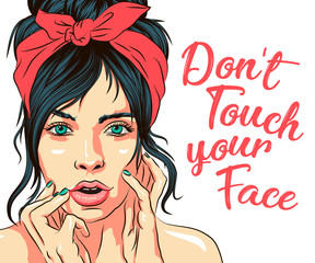 Vector illustration of woman head with nails and touching face dirty hands. Don't touch your face lettering phrase. Typography concept poster about hygiene, dirty skin and virus protection