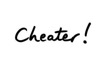 Cheater!