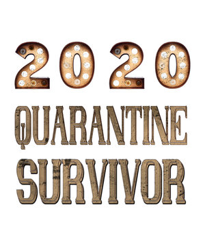 2020 quarantine survivor in a retro vintage grunge vibe.  In response to the COVID19 coronavirus epidemic outbreak.