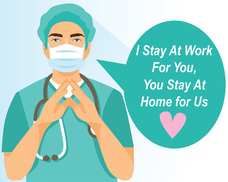 surgeon doctor ask i stay at work for you, you stay at home for us. Help the medical worker camon handle Corona virus by staying at home. Covid-19 Virus 2020.