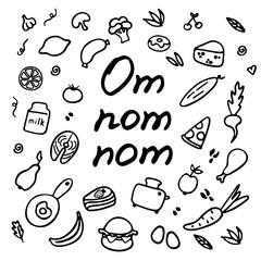 A hand-drawn set of food and dishes. Doodle collection of meal. Inscription Om nom nom.
