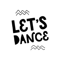 Vector lettering illustration of Let's dance. Cute hand drawn poster. Concept for online education, studio, class. Design print for banner, badge, icon, greeting card, invitation, tag, social media.