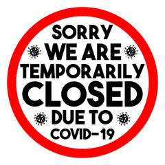 Vector sign Sorry we are temporarily closed due to Covid-19. The inscription in the red circle on the closed door of the office or store. Quarantine during coronavirus. Image for banner, poster, flyer