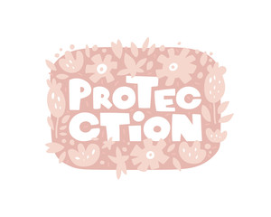 Vector hand drawn illustration. Protection hand drawn lettering and abstract sketches. Round frame with flowers and saying composition. Border in sketch style.