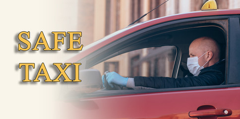 Banner. A man driving a car in a protective medical mask and gloves. Safe drive in a taxi during a pandemic coronavirus. Protect driver and passengers from bacteria and virus infection in quarantine