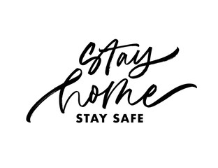Stay home, stay safe vector lettering for self quarantine time. Protection or measure from coronavirus, COVID 19.