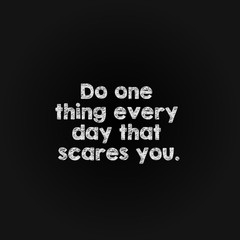 Fototapeta na wymiar Motivation word concept - do one thing every day that scares you.