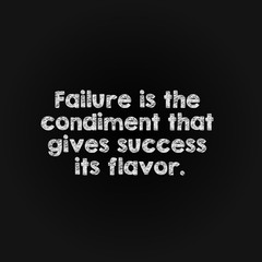 Motivation word concept - failure is the condiment that gives success its flavor.