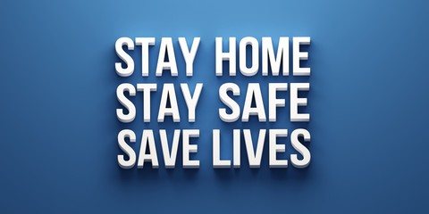Covid-19 Coronavirus Stay Home Stay Safe Save lives banner. 3D rendering illustration
