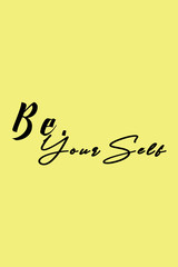 Ilustration Graphic of qoutes Be Your Self, with yellow background