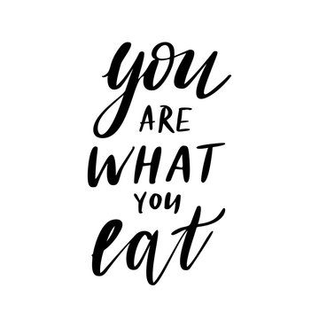 You are what you eat. Healthy food quote lettering in ink brush calligraphy style. Vector illustration