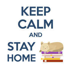 Keep Calm and Stay Home text. Self-quarantine, self-isolation concept. Covid-19, Coronavirus 2019 protection vector illustration with sleeping cat and books. Pandemic and epidemic flyer, poster layout