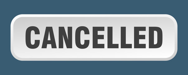 cancelled button. cancelled square 3d push button