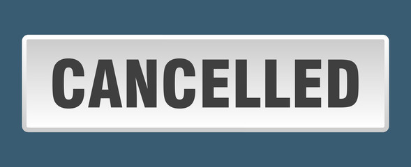 cancelled button. cancelled square white push button