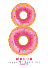 Happy Mother's Day pink donuts realistic.8 March,hello spring white background