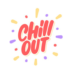  Chill out. Vector lettering. 
