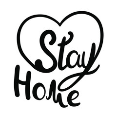 Stay home hand written lettering close-up on a white background. Black and white vector illustration of lettering stay home with heart. Isolated inscription for print, leaflet, poster.