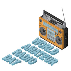 World Amateur Radio Day, April 18th. Isometric .Vector illustration for you with text.For design, greeting card, banner, poster and calendar. On a white background.