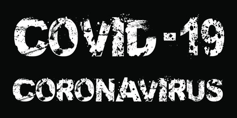 Covid-19 white grunge text on a black background. Trendy design element for prints, web pages, banners, posters and background
