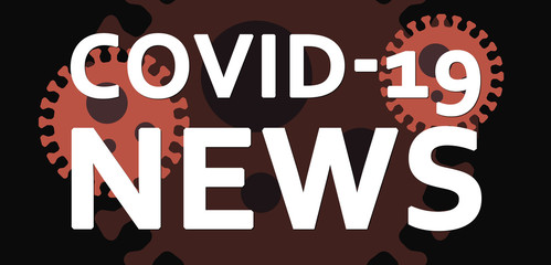 COVID-19 News - text written on virus background