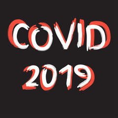 Covid 2019 - the name of a new virus for printing on clothing. A dangerous pandemic that threatens all of humanity. An outbreak of an epidemic is a threat to life.