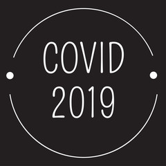 Covid 2019 - the name of a new virus for printing on clothing. A dangerous pandemic that threatens all of humanity. An outbreak of an epidemic is a threat to life.