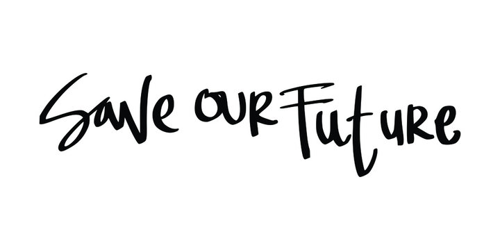 Save Our Future. Placards and posters design of global strike for climate change. Vector Text illustration. 