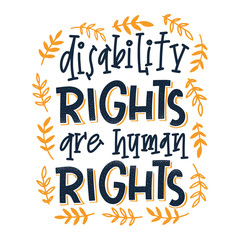 Motivational quote hand drawn color lettering. Disability right are human rights. Handicapped person phrase on white background. Inspirational poster, banner design