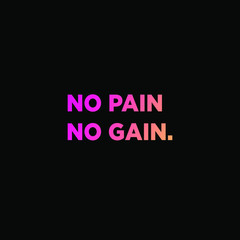 Fototapeta na wymiar No pain no gain. inspiring creative motivation quote template.