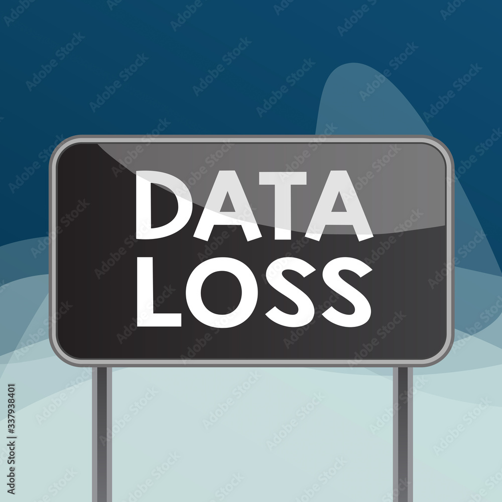 Poster writing note showing data loss. business concept for process or event that results in data being cor