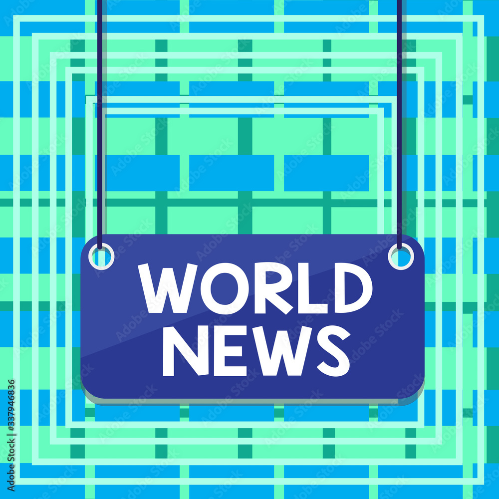 Poster text sign showing world news. business photo showcasing global noteworthy information about recent o