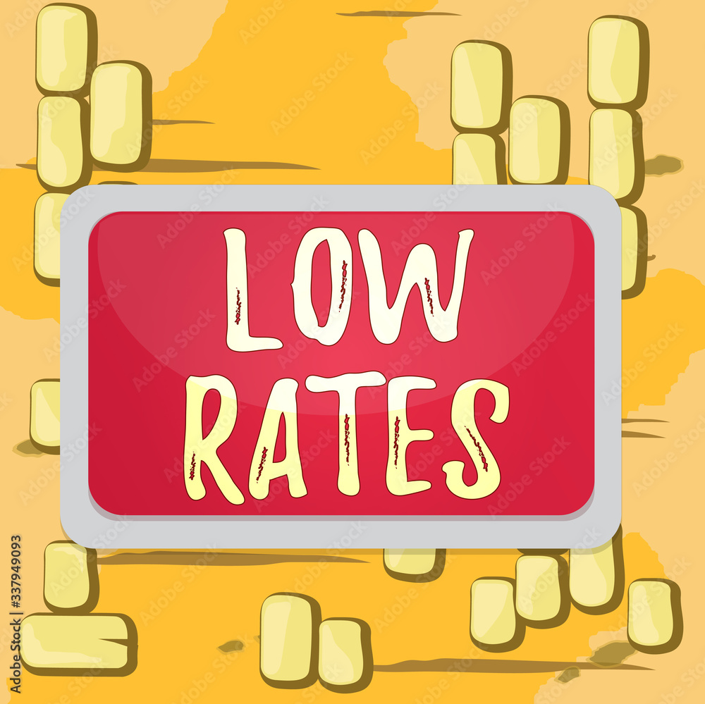 Poster word writing text low rates. business photo showcasing a cost of an item or service which is usualy 