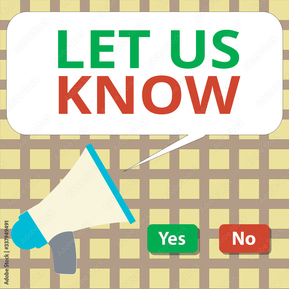 Poster writing note showing let us know. business concept for to make or allow an individual impression of 