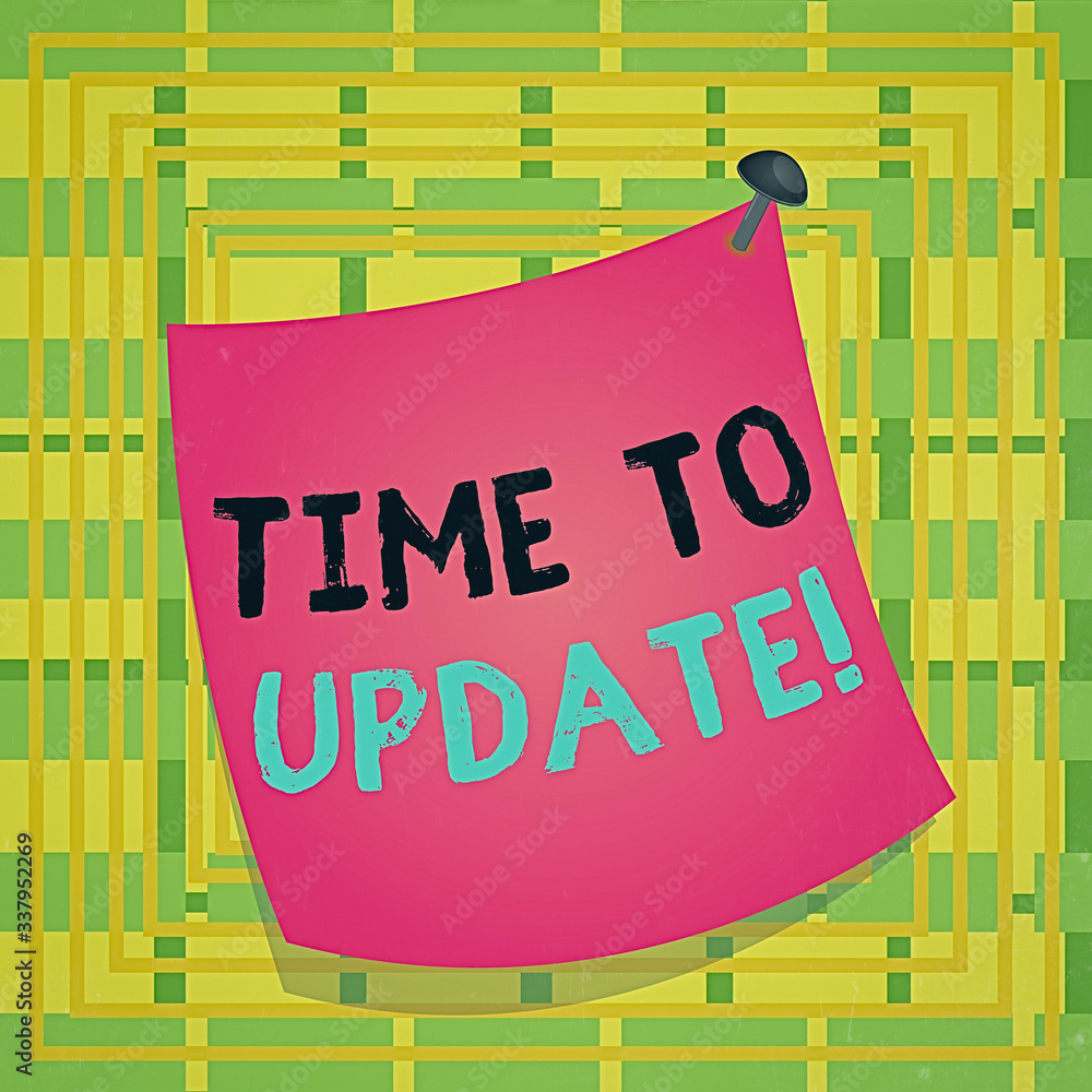 Poster text sign showing time to update. business photo showcasing this is right moment to make something m