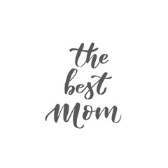 Fototapeta na wymiar Happy mother's day lettering. The best mom.